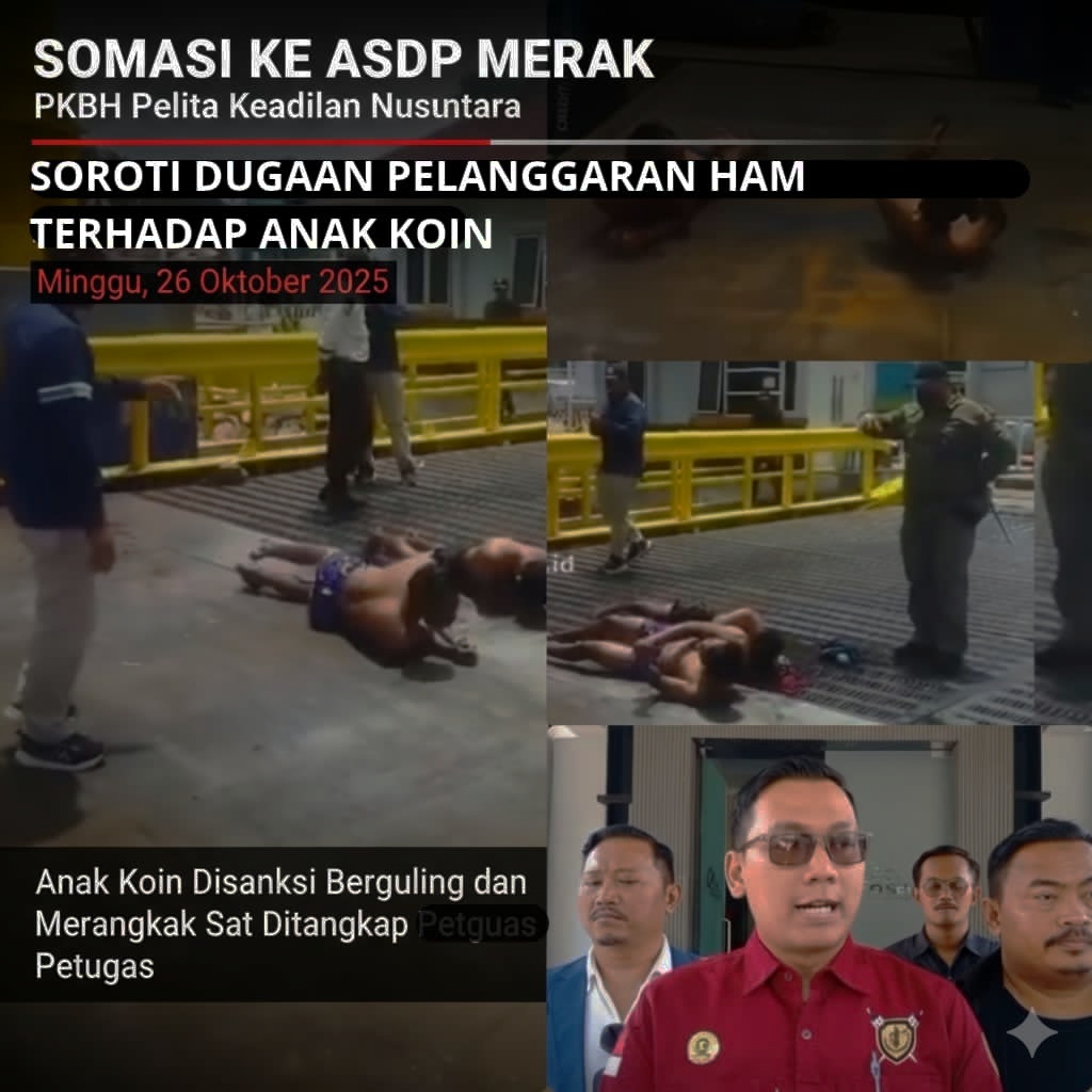 Somasi ke ASDP Merak, PKBH Pelita Keadilan Nusantara Soroti Dugaan Pelanggaran HAM Terhadap Anak Koin