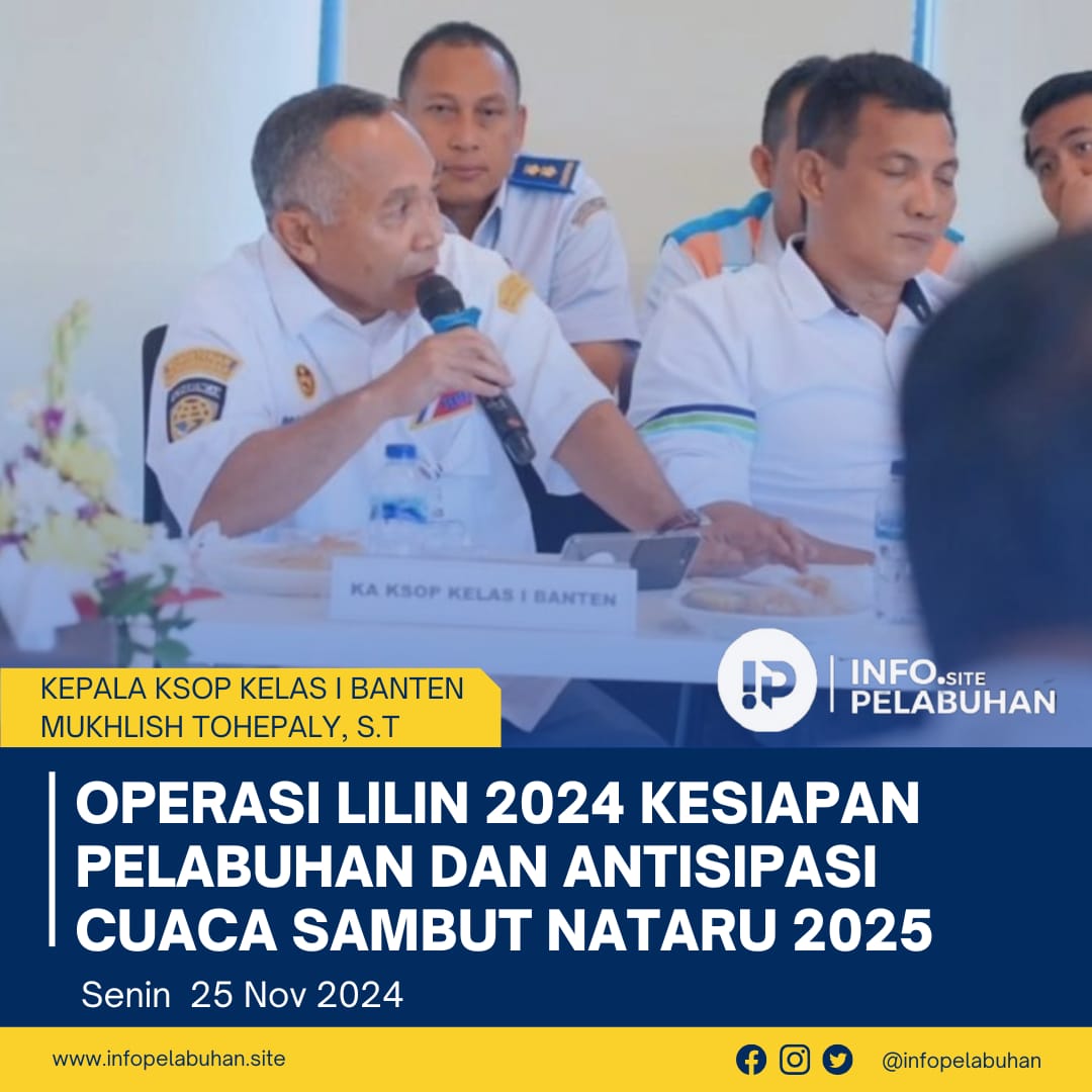 KSOP Kelas I Banten Kesiapan Pelabuhan dan Antisipasi Cuaca Sambut Nataru 2025