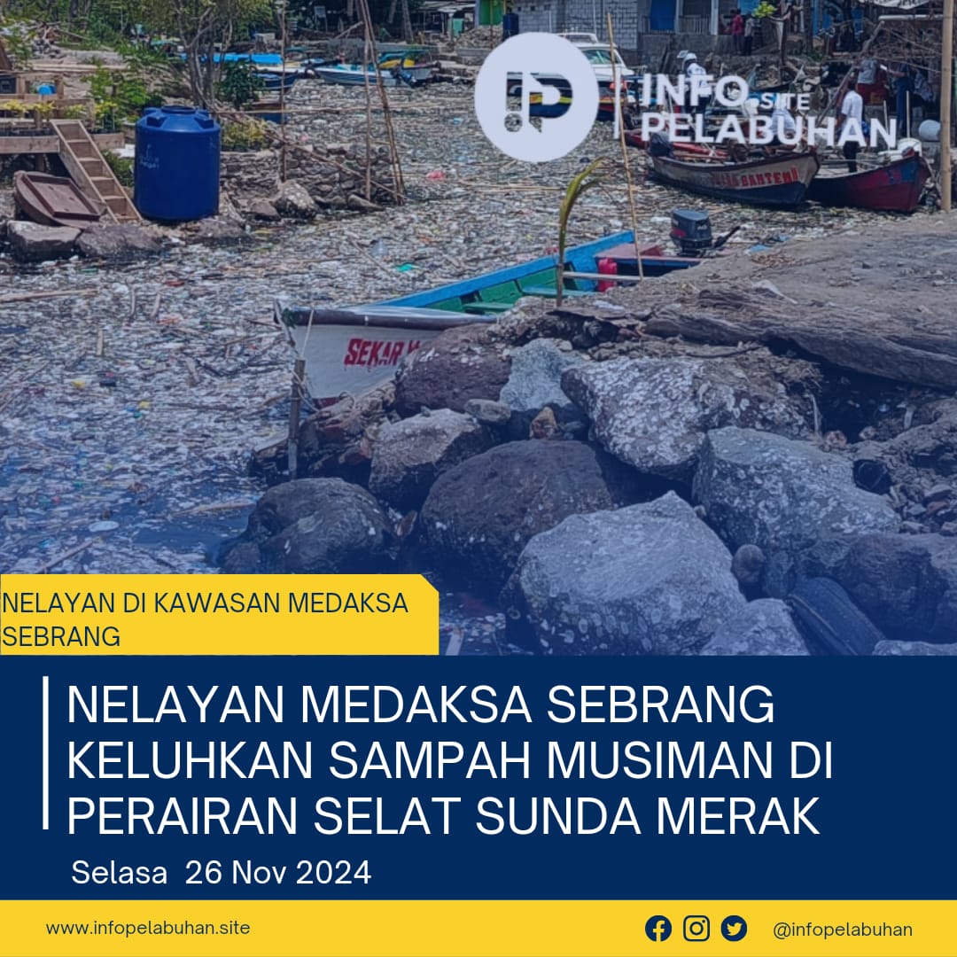 Nelayan Medaksa Sebrang Keluhkan Sampah Musiman di Perairan Selat Sunda Merak