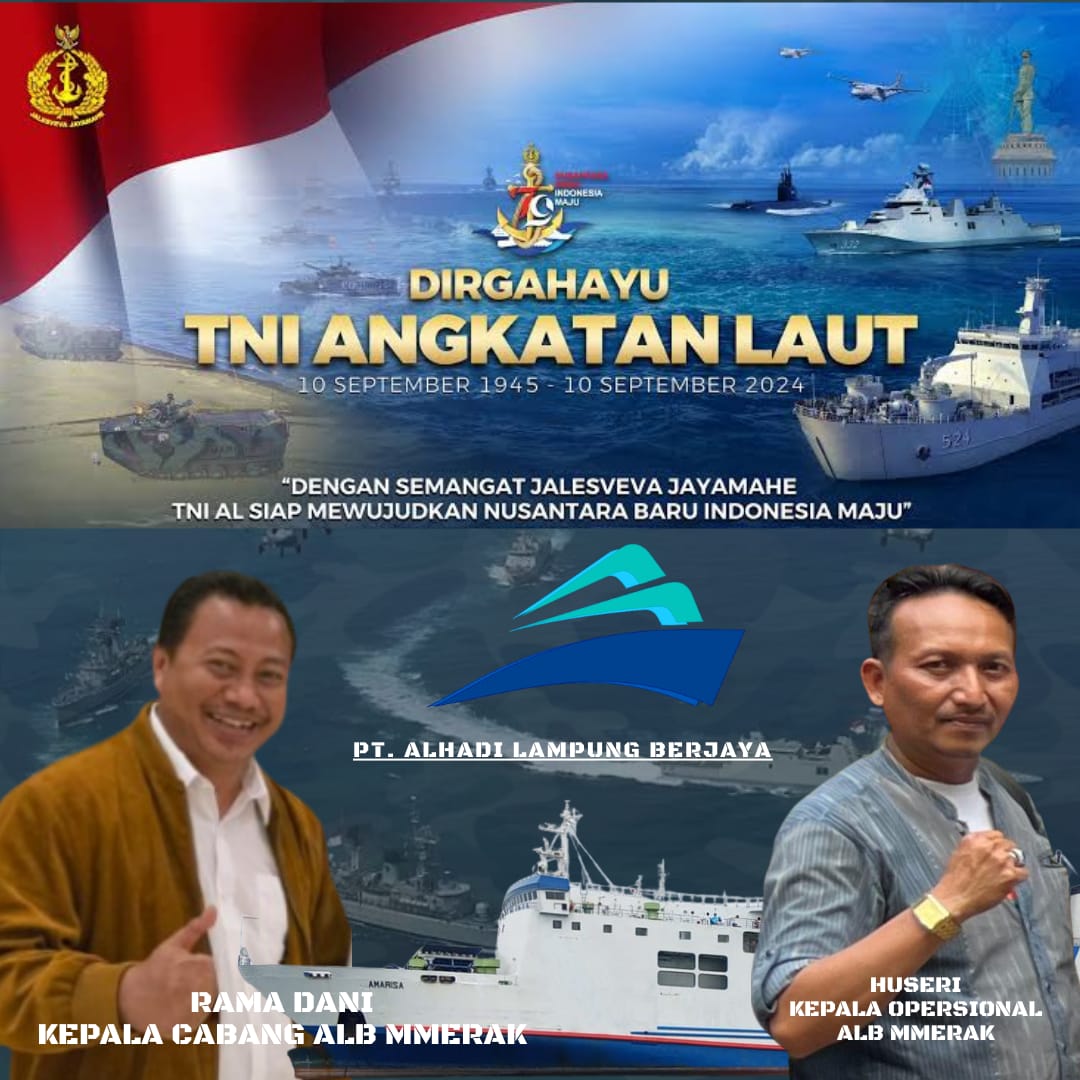 “PT. Alhadi Lampung Berjaya Ucapkan Dirgahayu TNI AL ke-80: Jalesveva Jayamahe, Di Laut Kita Jaya”