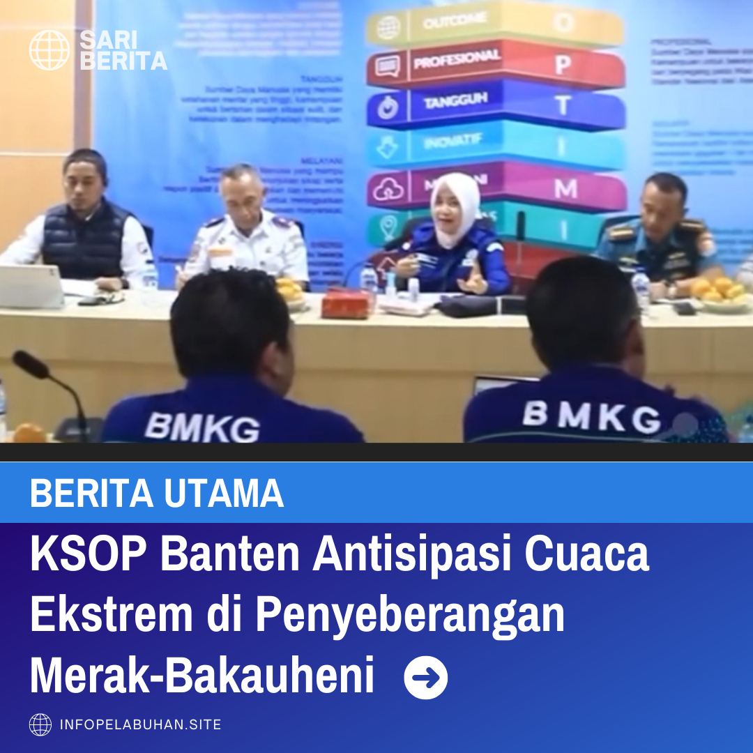 KSOP Banten Perkuat Antisipasi Cuaca Ekstrem di Penyeberangan Merak-Bakauheni